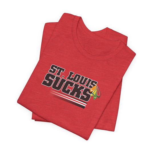 St. Louis Sucks (for Chicago fans) - Unisex Jersey Short Sleeve Tee