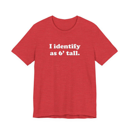 "The Loophole" - I identify as 6' tall. - T-Shirt
