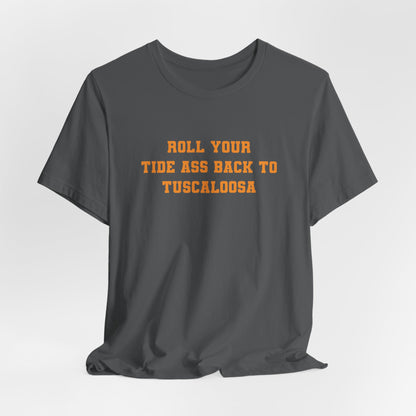 Roll Back to Tuscaloosa (for Tennessee fans) — Anti-Alabama College Football Fan T-Shirt