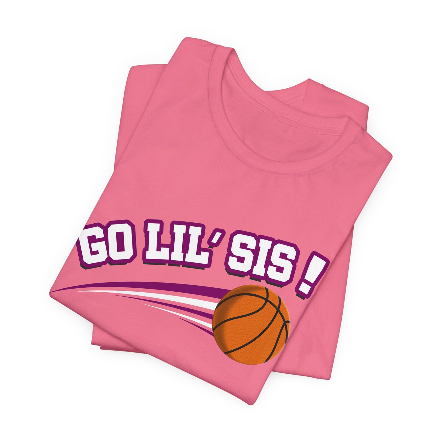 Go Lil' Sis! (Sibling Revelry Basketball) - Unisex Jersey Short Sleeve Tee