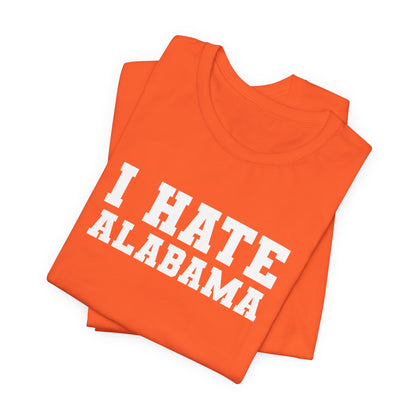 I Hate Alabama (for Tennessee fans) — Anti-Alabama College Football Fan T-Shirt