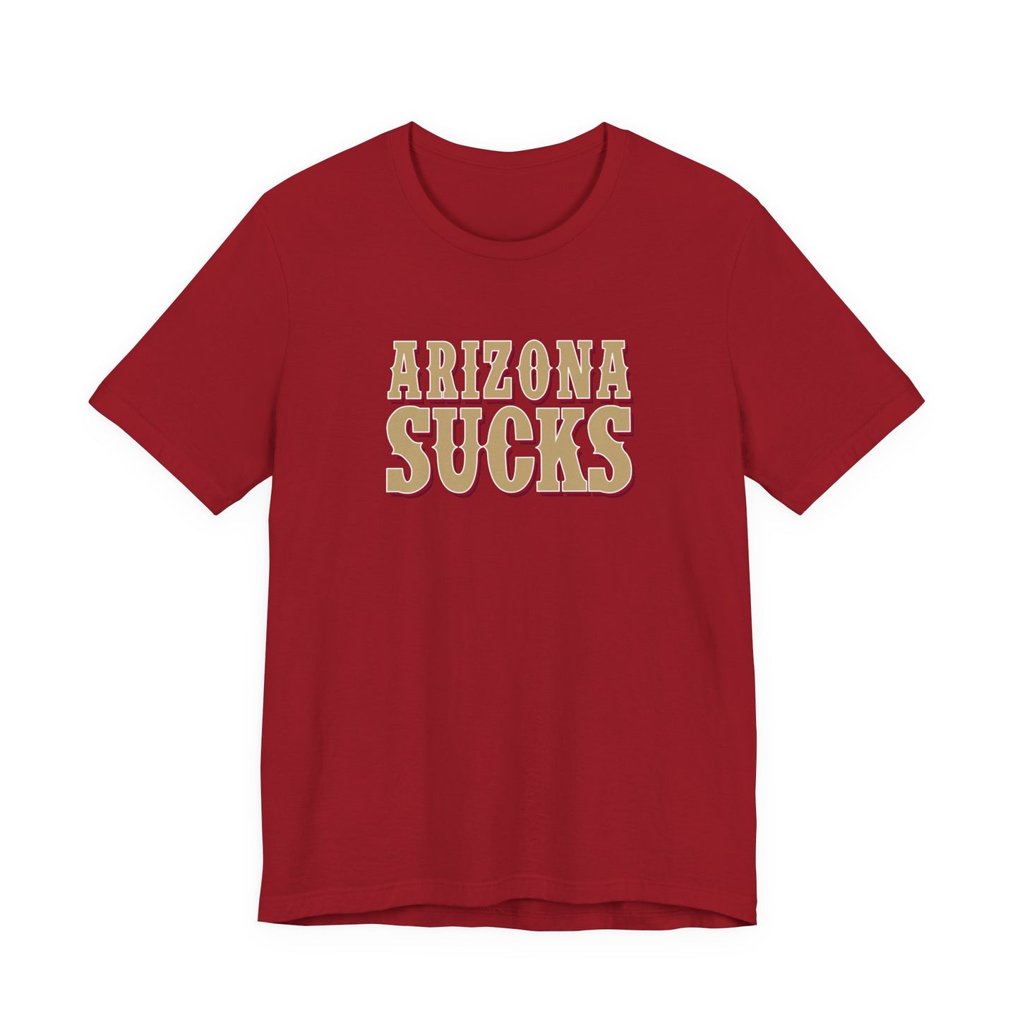 Arizona Sucks (for San Francisco fans) - Unisex Jersey Short Sleeve Tee