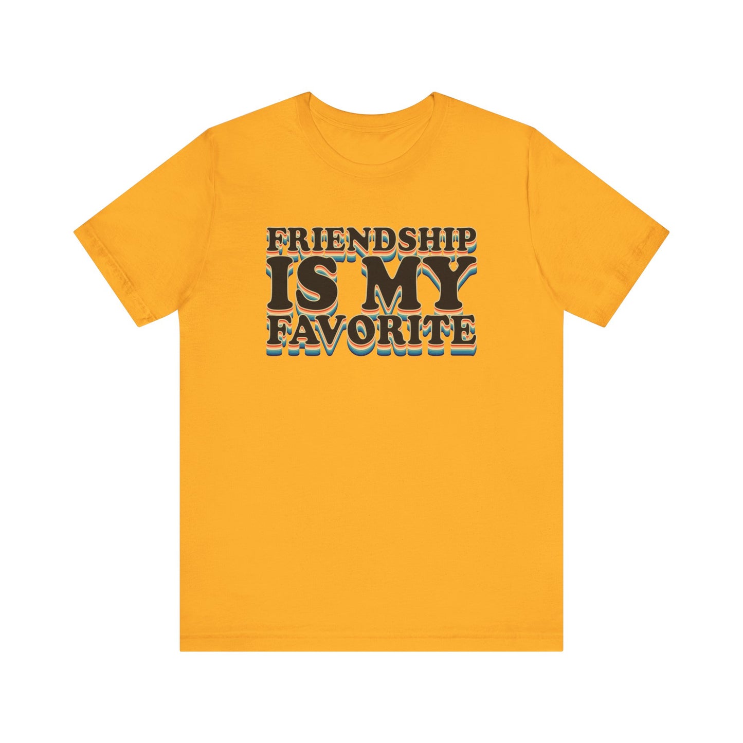 Friendship Is My Favorite - Unisex Jersey Short Sleeve Tee