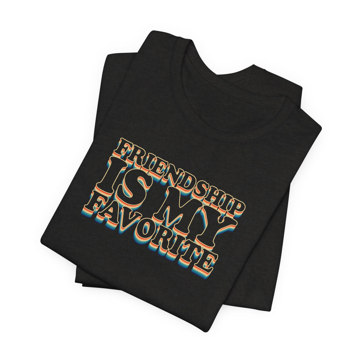 Friendship Is My Favorite - Unisex Jersey Short Sleeve Tee