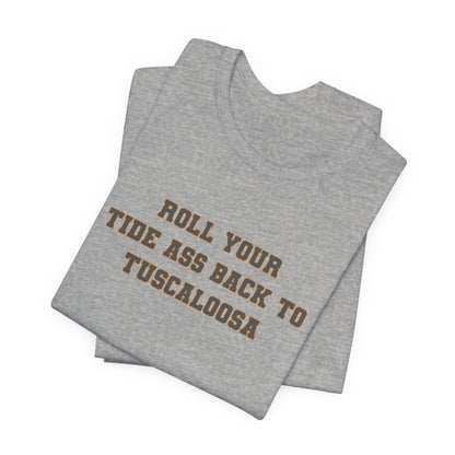 Roll Back to Tuscaloosa (for Tennessee fans) — Anti-Alabama College Football Fan T-Shirt