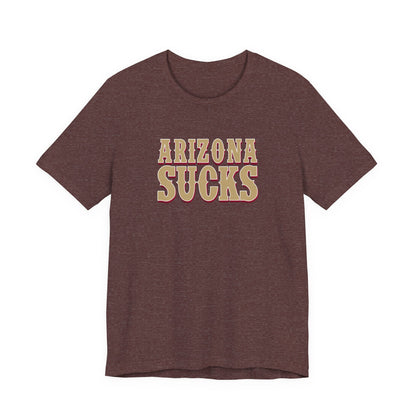 Arizona Sucks (for San Francisco fans) - Unisex Jersey Short Sleeve Tee