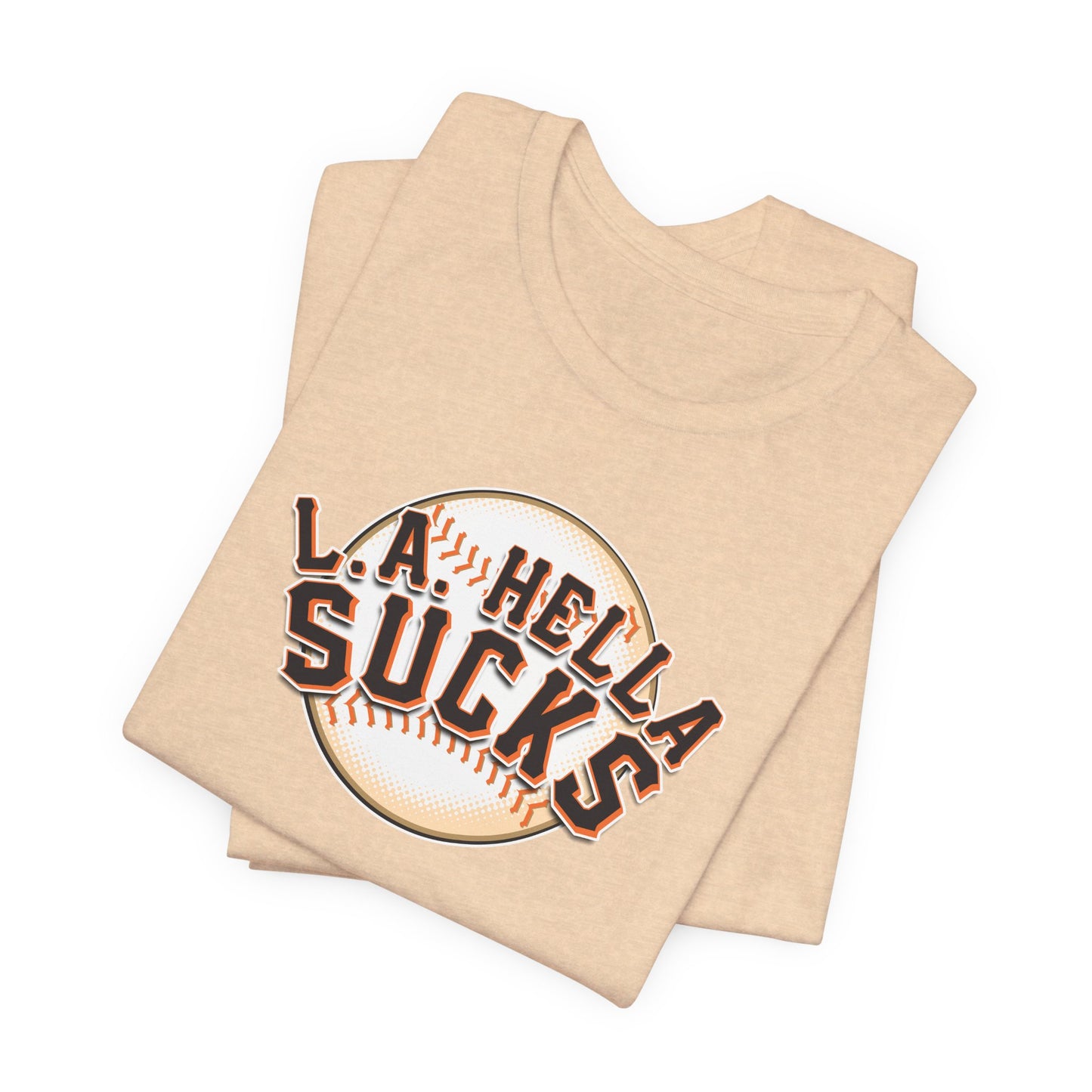 L.A. Hella Sucks (for SF Giants fans) - Unisex Jersey Short Sleeve Tee