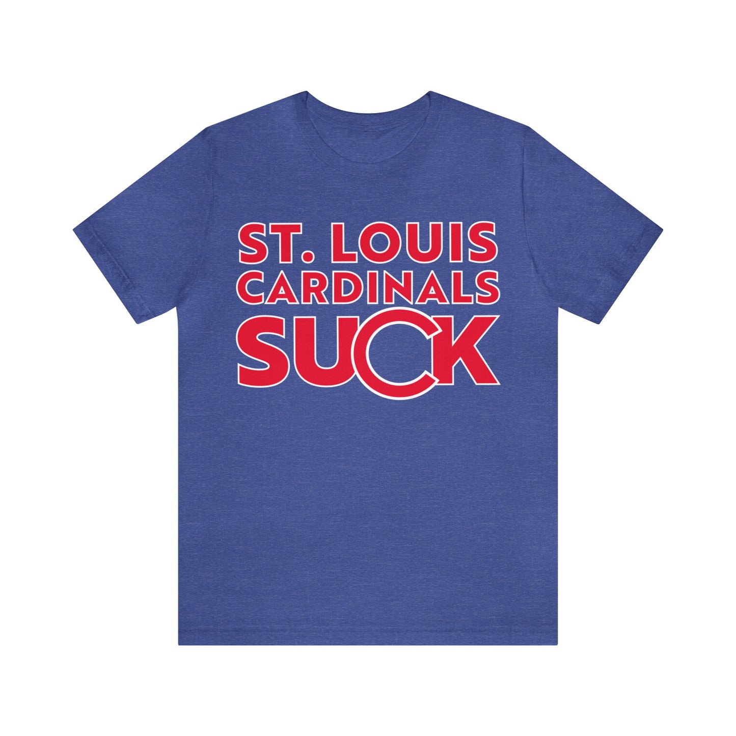 Saint Loouis Cardinals Suck (Chicago Fan) - Unisex Jersey Short Sleeve Tee