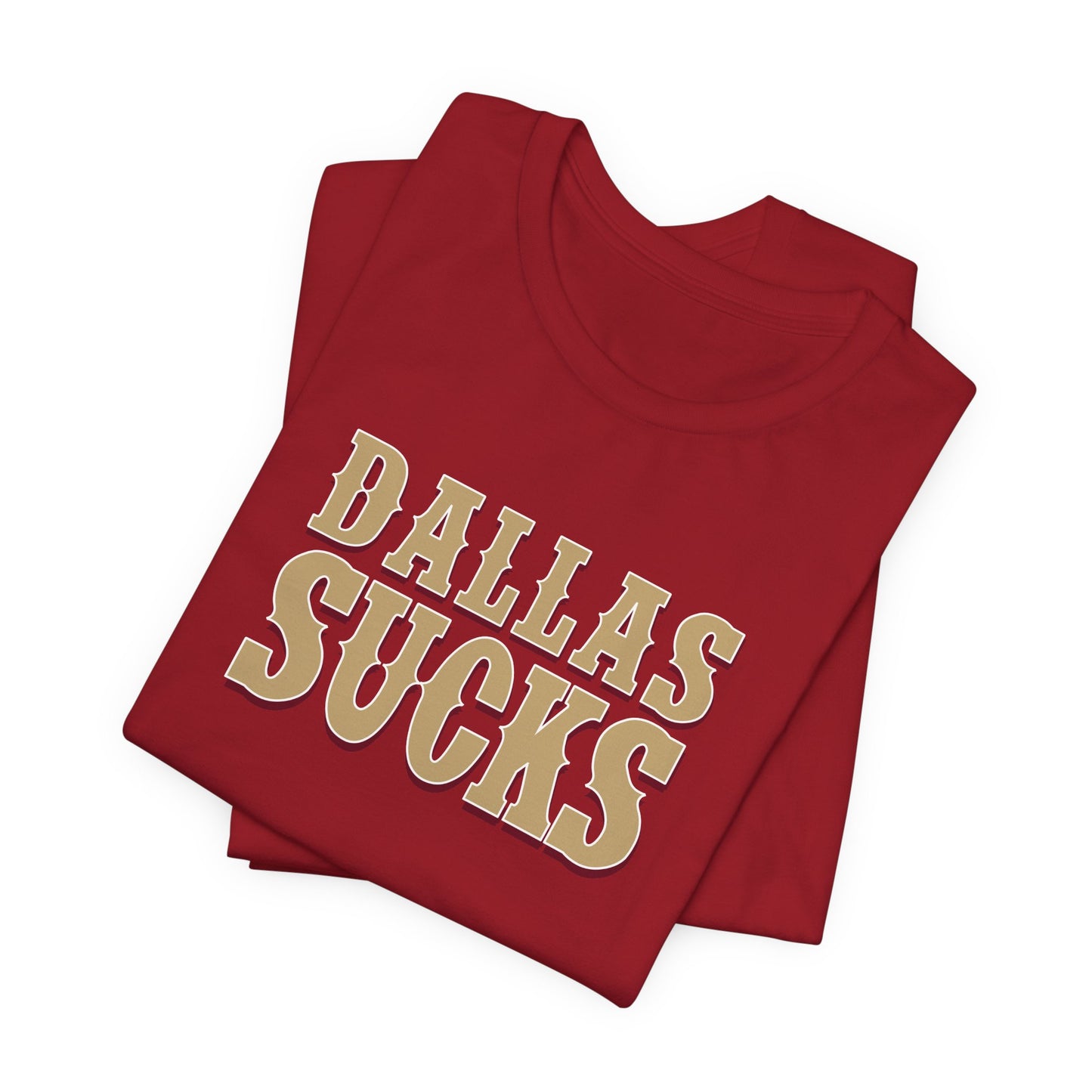 Dallas Sucks (for San Francisco fans) - Unisex Jersey Short Sleeve Tee