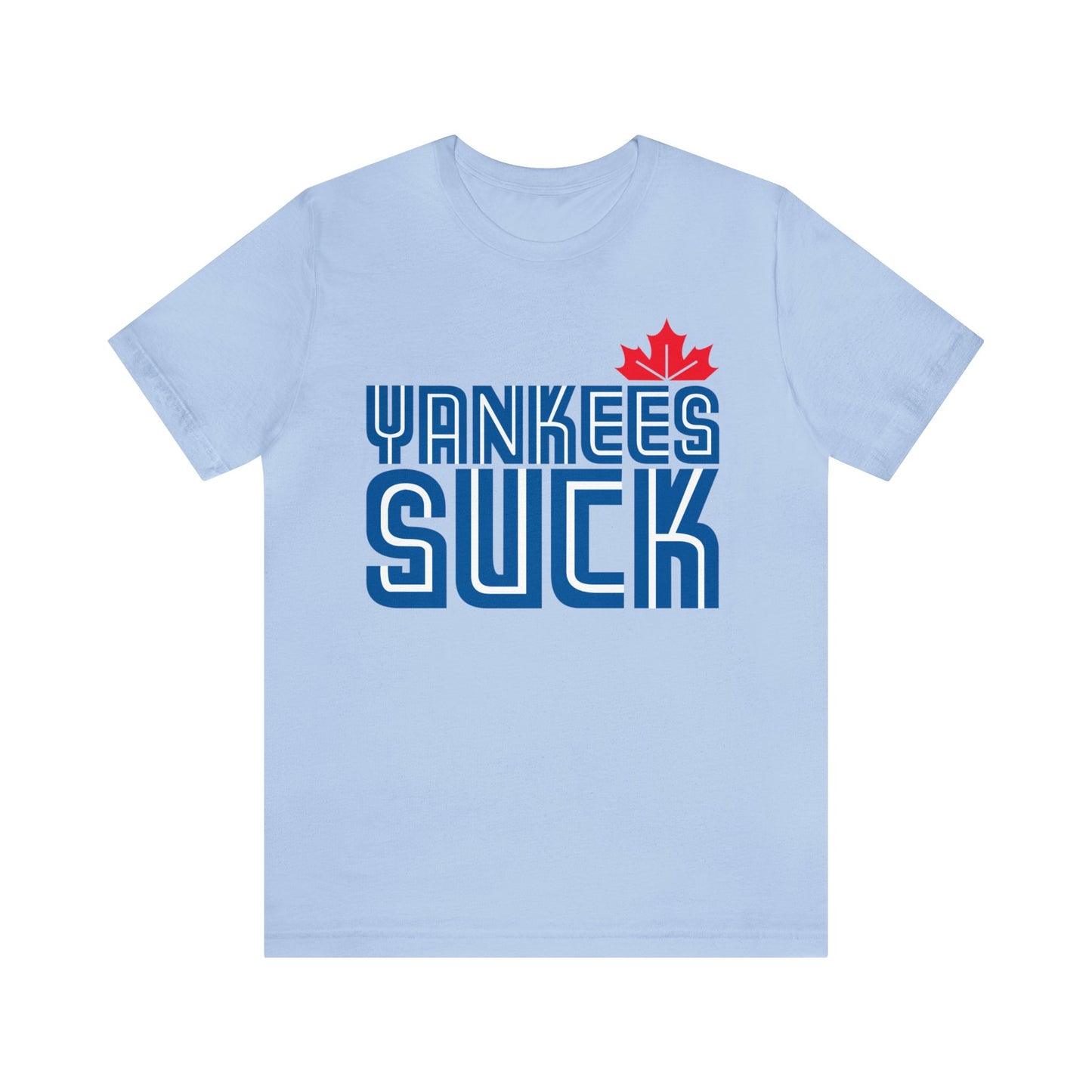 The Yanks Suck (for Toronto Blue Jays fans) - Unisex Jersey Short Sleeve Tee