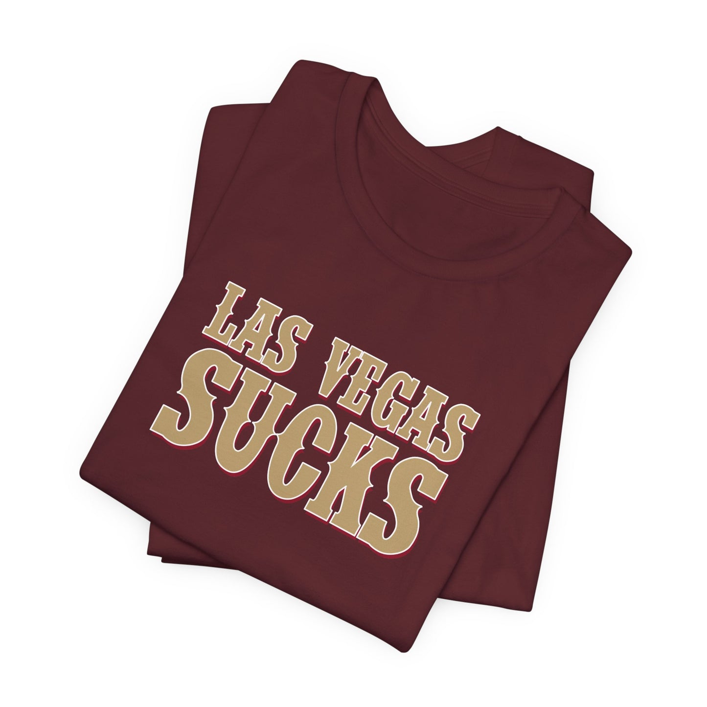 Las Vegas Sucks! (for San Francisco fans) - Unisex Jersey Short Sleeve Tee