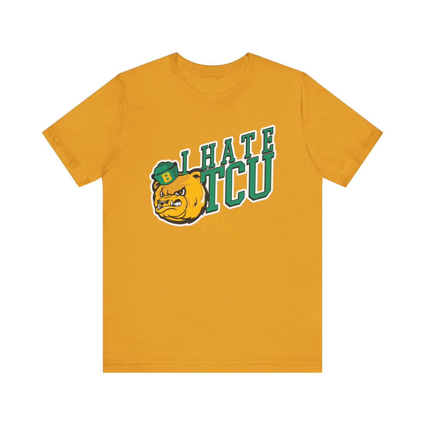I Hate TCU (for Baylor fans) - Unisex Jersey Short Sleeve Tee