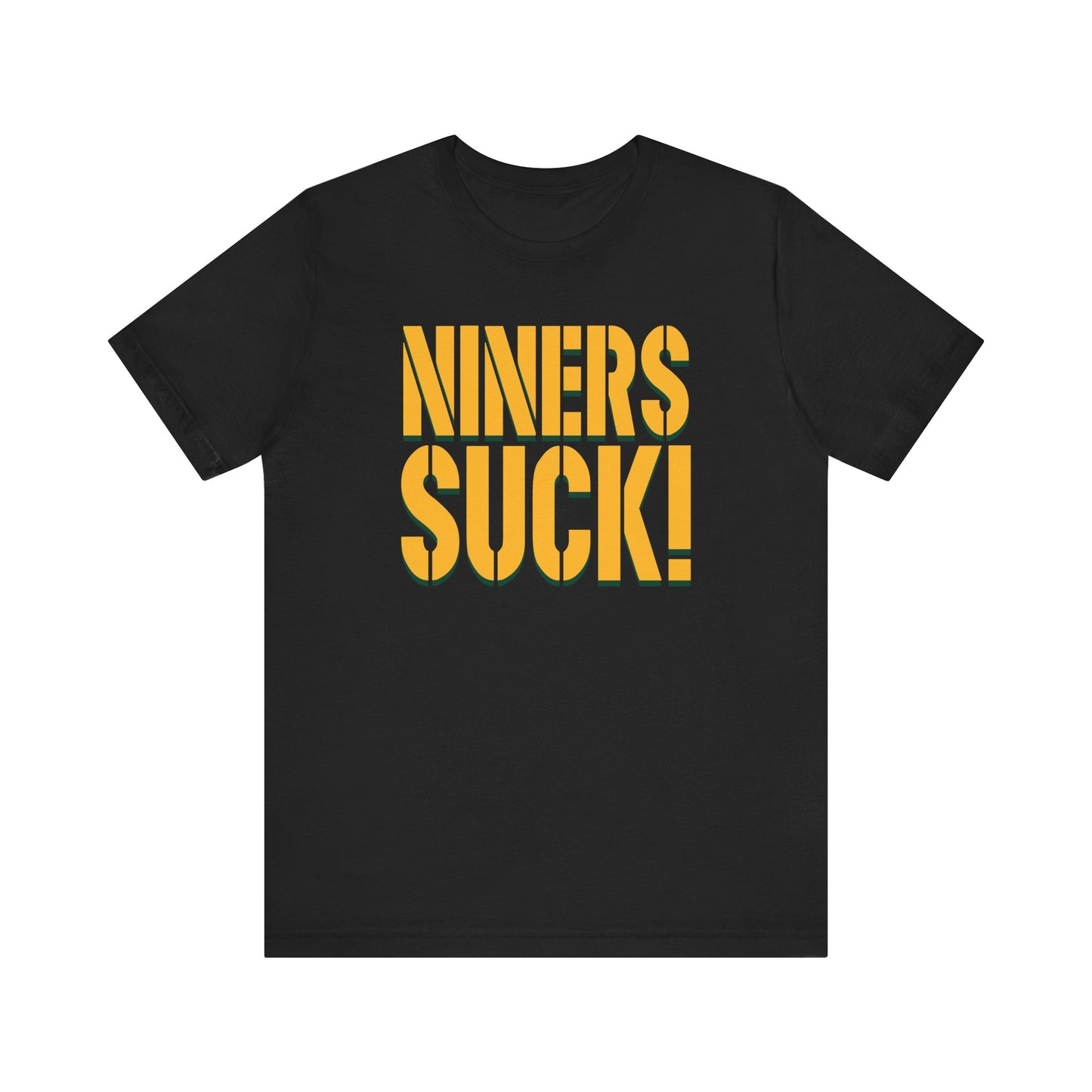 Niners Suck! (for Green Bay fans) - Unisex Jersey Short Sleeve Tee