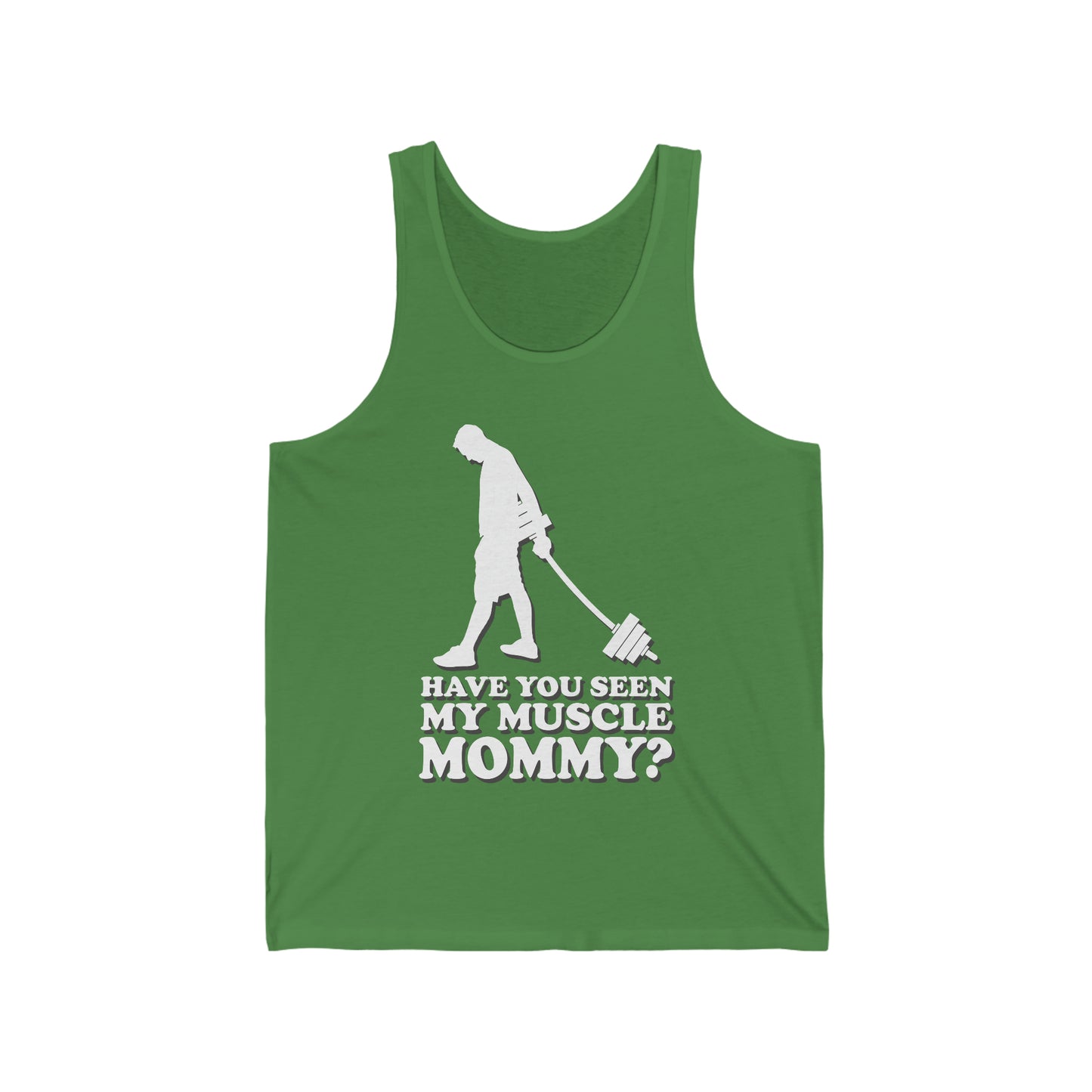 Have You Seen My Muscle Mommy? - Unisex Jersey Tank