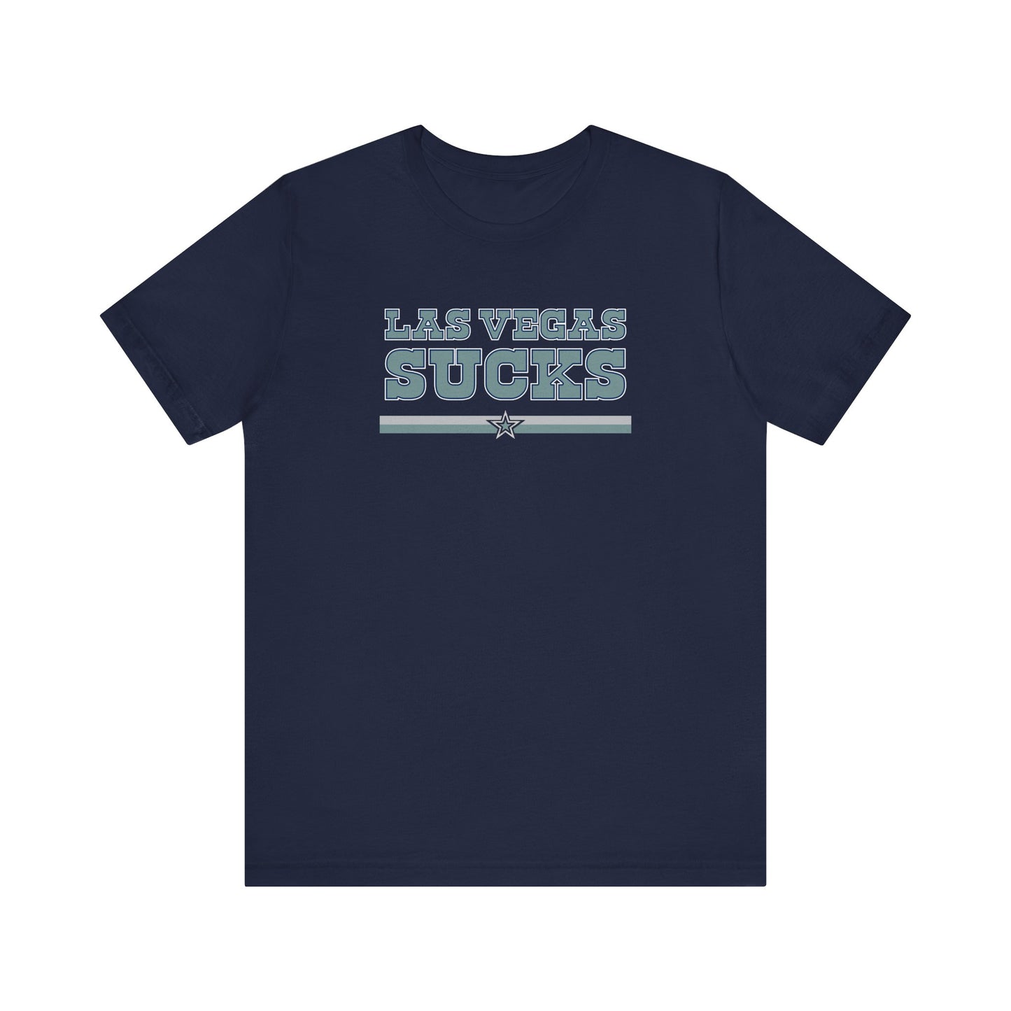 Las Vegas Sucks (for Dallas fans) - Unisex Jersey Short Sleeve Tee