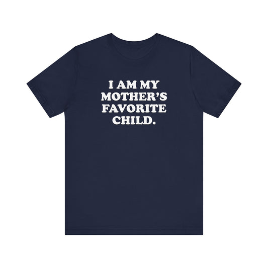 My Mother's Favorite Child  - Unisex Jersey Short Sleeve Tee