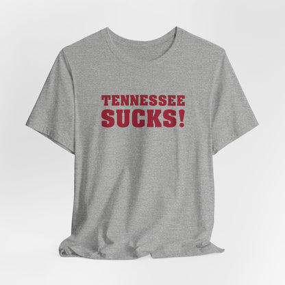 Tennessee Sucks (for Alabama fans) - Unisex Jersey Short Sleeve Tee