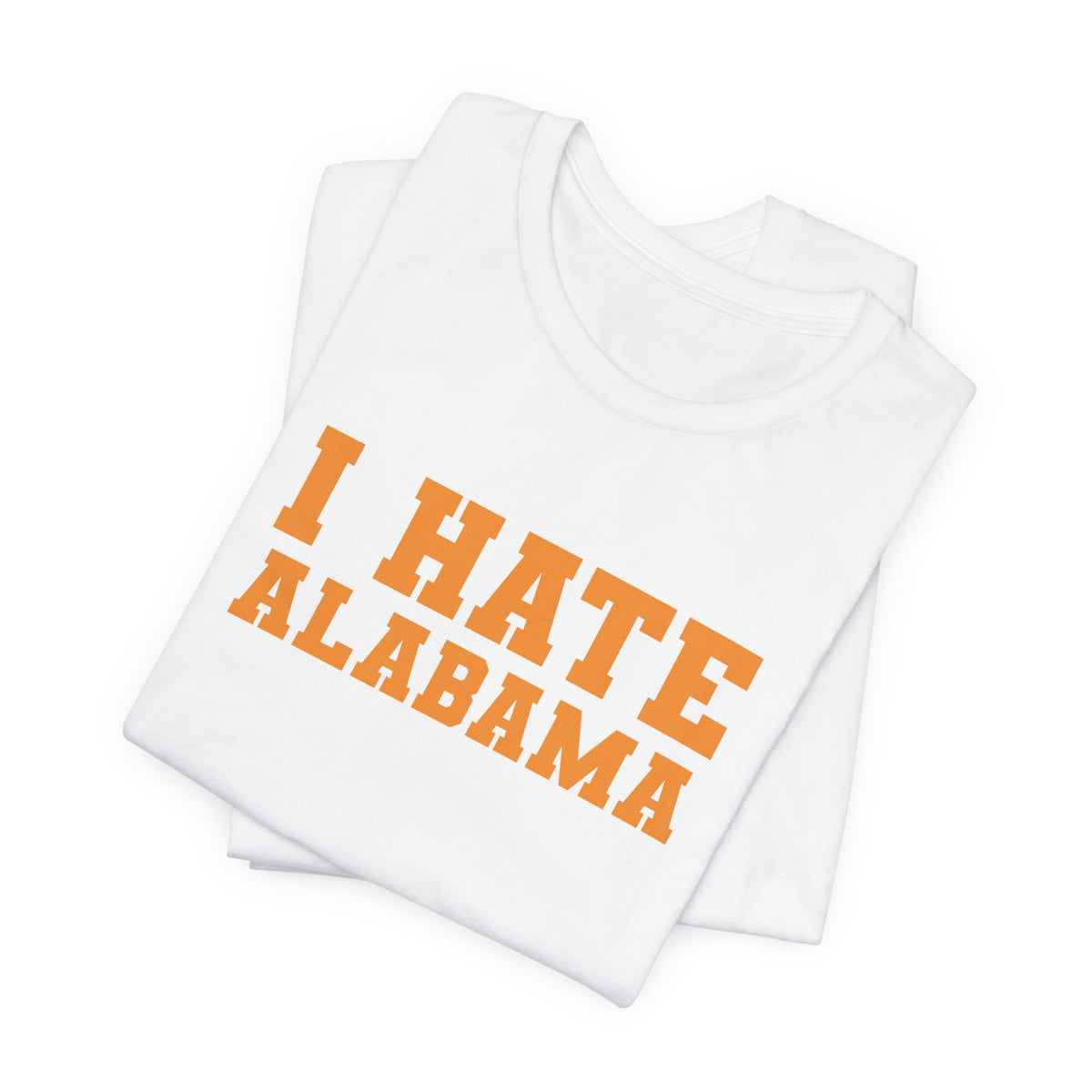 I Hate Alabama (for Tennessee fans) — Anti-Alabama College Football Fan T-Shirt