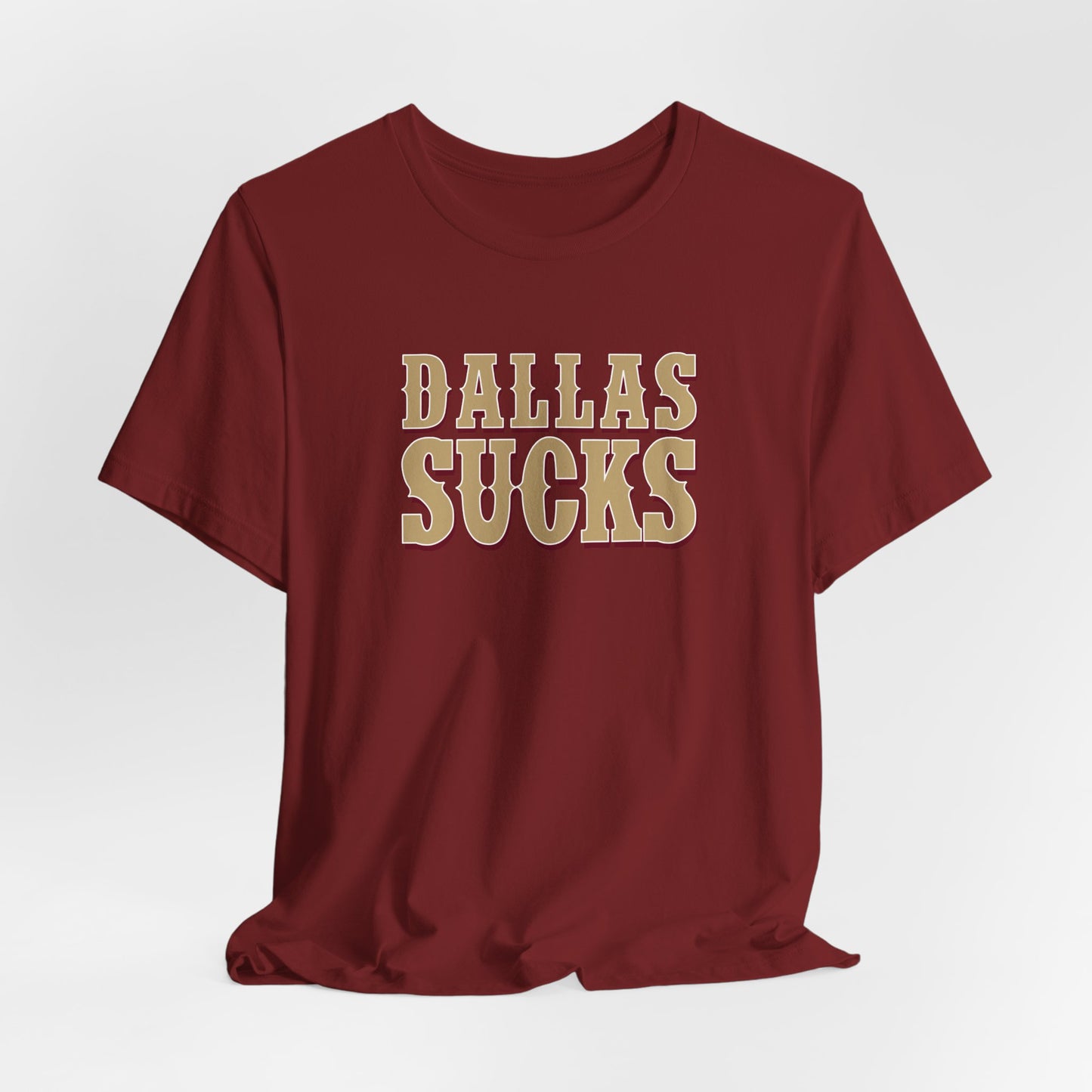 Dallas Sucks (for San Francisco fans) - Unisex Jersey Short Sleeve Tee