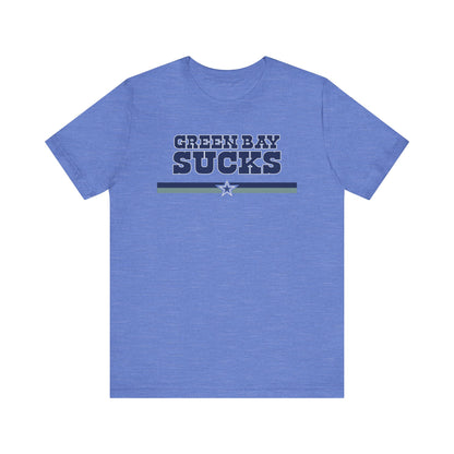Green Bay Sux (for Dallas fans) - Unisex Jersey Short Sleeve Tee