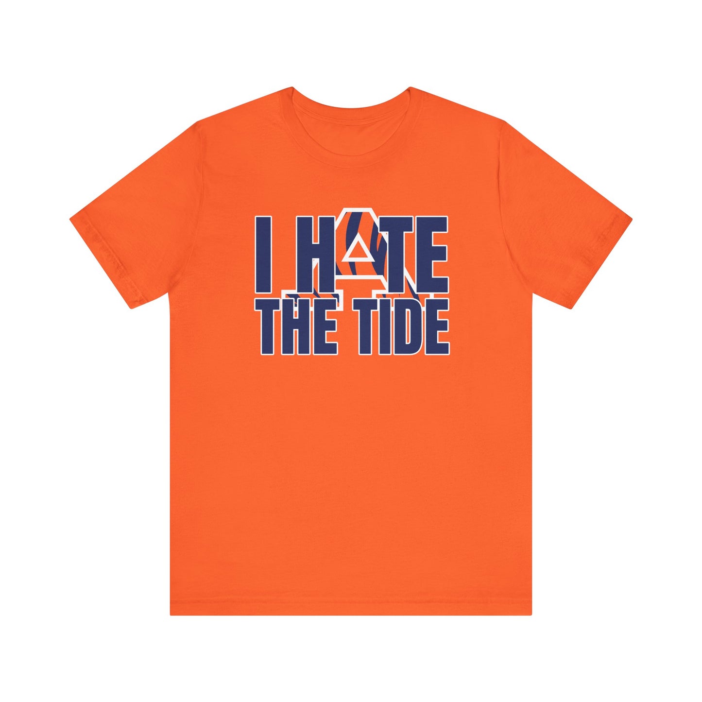 I Hate That Tide Team (for Auburn fans) - Unisex Jersey Short Sleeve Tee