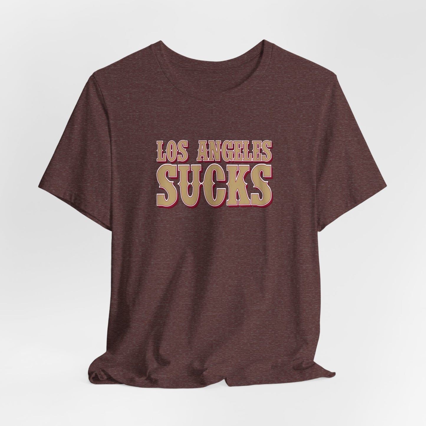 Los Angeles Sucks! (for San Francisco fans) - Unisex Jersey Short Sleeve Tee