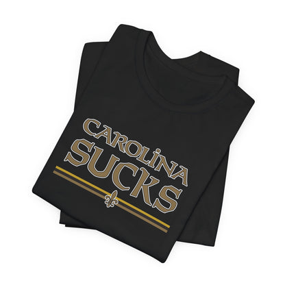 Carolina Sucks (for New Orleans fans) - Unisex Jersey Short Sleeve Tee