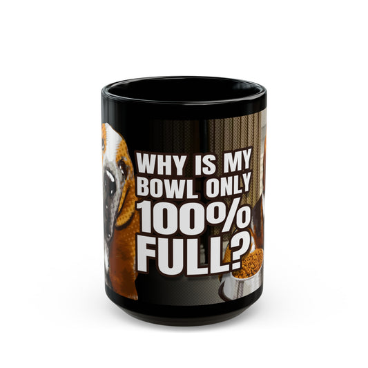 Only 100% Full? - Black Mug (11oz, 15oz)