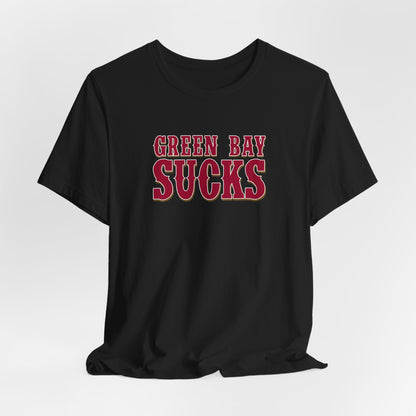 Green Bay Sucks (for San Francisco fans) - Unisex Jersey Short Sleeve Tee