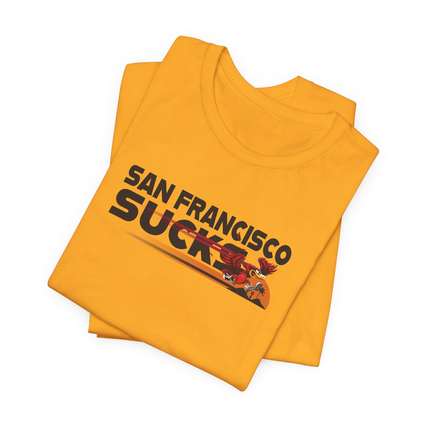 San Francisco Sucks (for Arizona fans) - Unisex Jersey Short Sleeve Tee