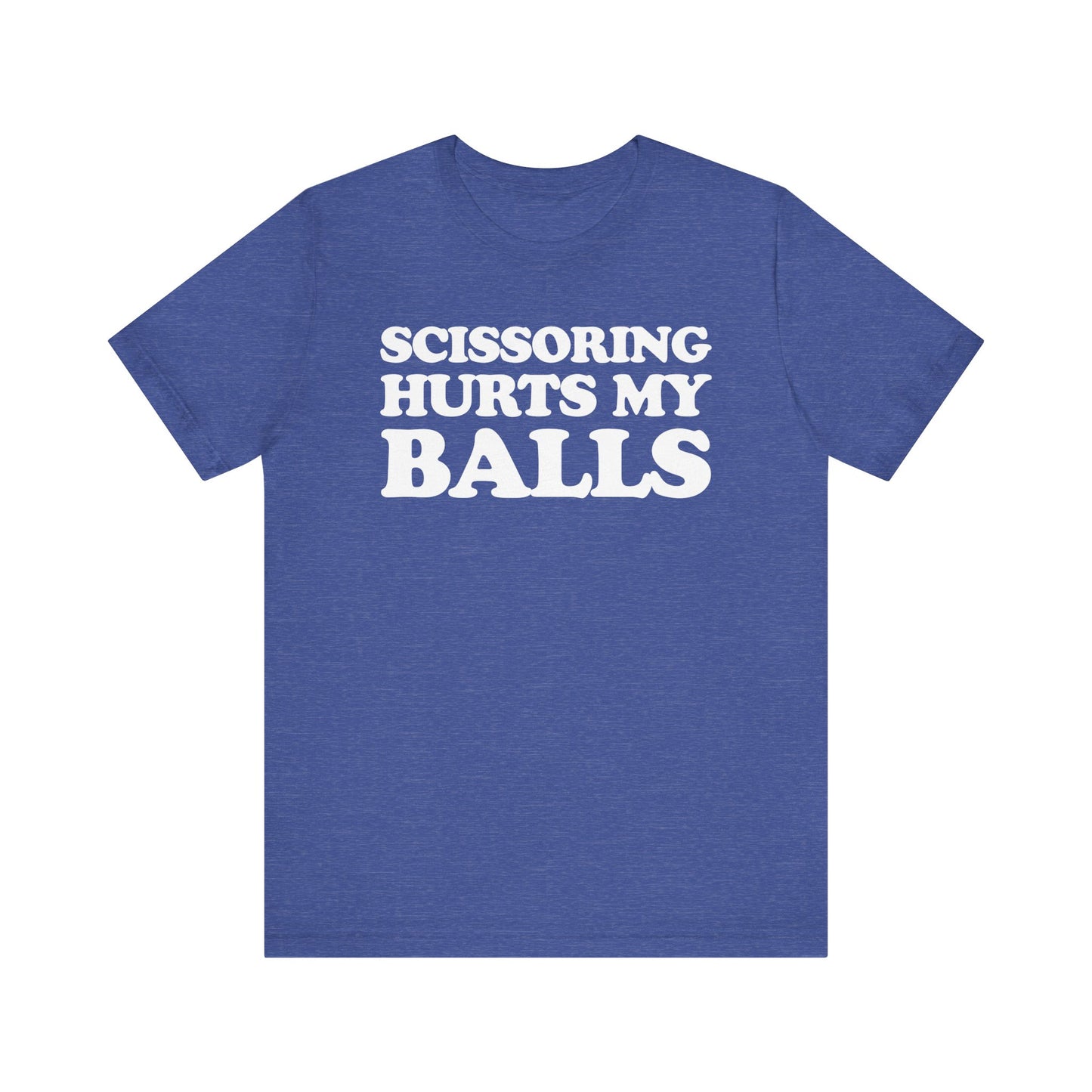 Scissoring Hurts My Balls - Unisex Jersey Short Sleeve Tee