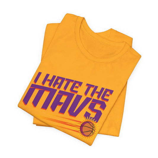 I Hate The Mavz (for Phoenix fans) - Unisex Jersey Short Sleeve Tee