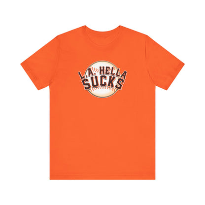 L.A. Hella Sucks (for SF Giants fans) - Unisex Jersey Short Sleeve Tee