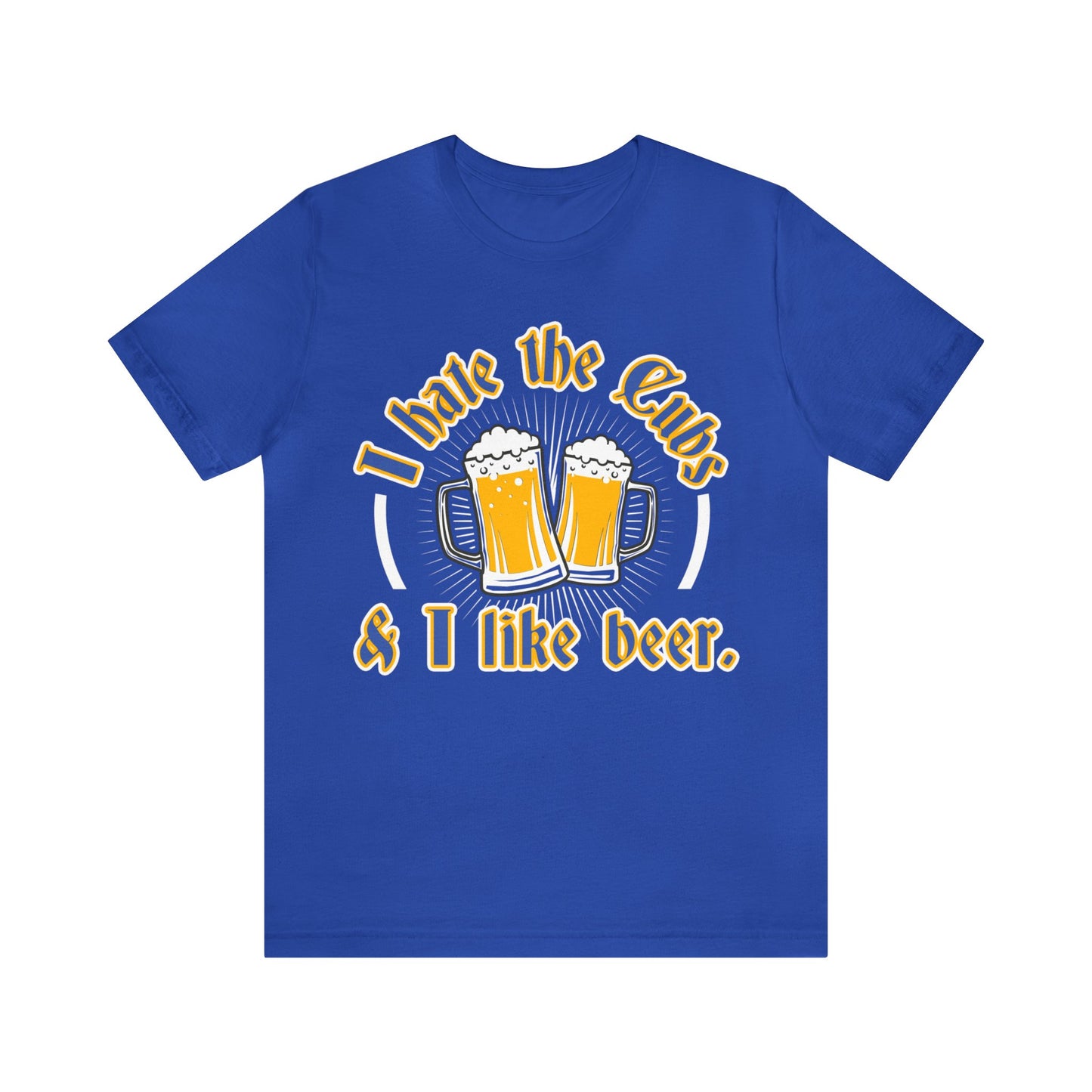 Hate The Cubs & Like Beer (Milwaukee Fan) - Unisex Jersey Short Sleeve Tee