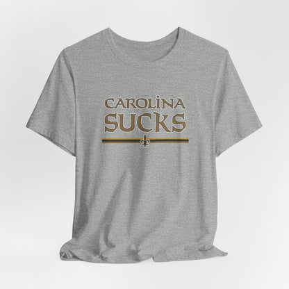 Carolina Sucks (for New Orleans fans) - Unisex Jersey Short Sleeve Tee