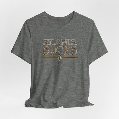 Atlanta Sucks (for New Orleans fans) - Unisex Jersey Short Sleeve Tee