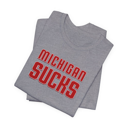 Michigan Sucks (for Ohio fans) - Unisex Jersey Short Sleeve Tee