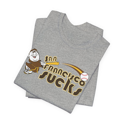 San Francisco Sucks! (Padres fan art) - Unisex Jersey Short Sleeve Tee