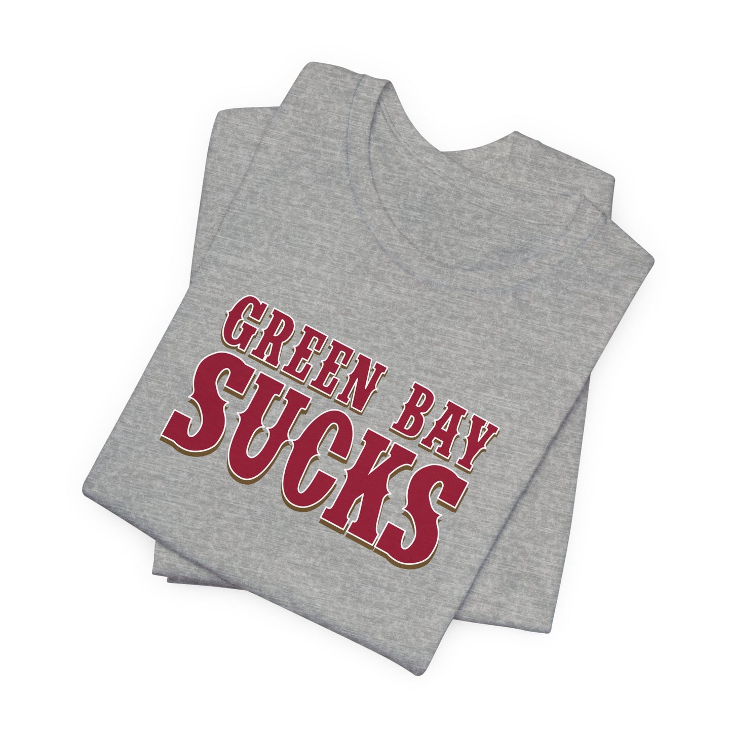 Green Bay Sucks (for San Francisco fans) - Unisex Jersey Short Sleeve Tee