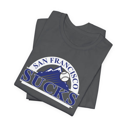 San Francisco Sucks (for Colorado Rockies fans) - Unisex Jersey Short Sleeve Tee