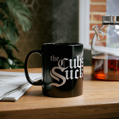Cubs Suck (for White Sox fans) - Black Mug (11oz, 15oz)