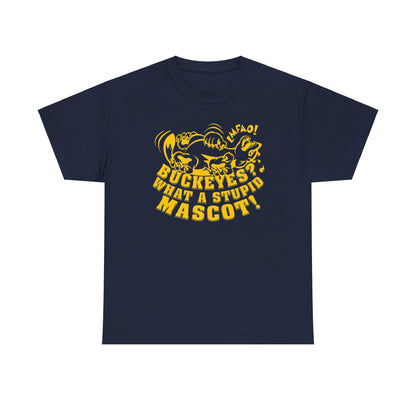 Buckeyes?  What A Stupid Mascot! (laughing Wolverine) - Unisex Heavy Cotton Tee Express Delivery available