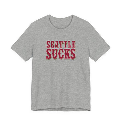 Seattle Sucks (for San Francisco fans) - Unisex Jersey Short Sleeve Tee