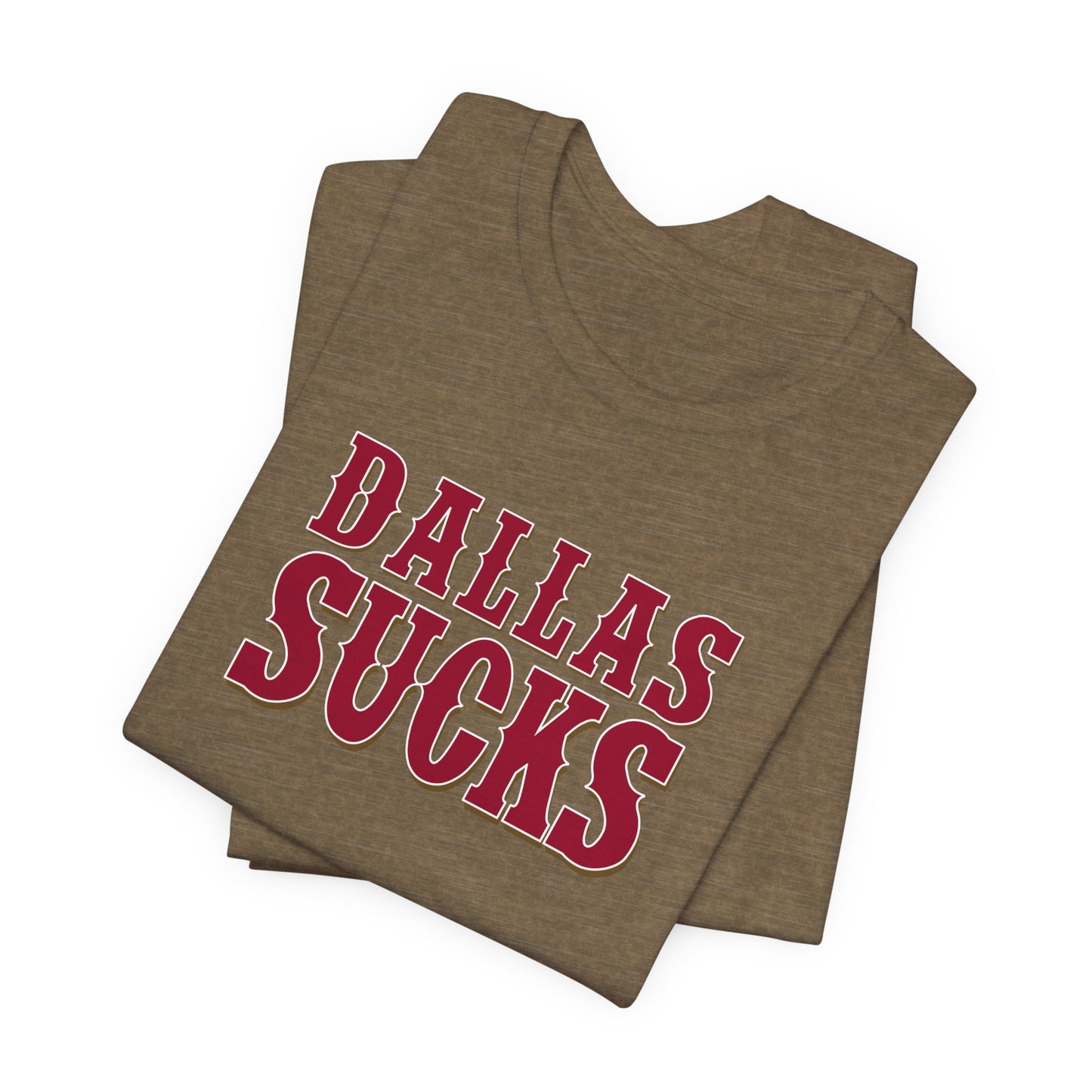 Dallas Sucks (for San Francisco fans) - Unisex Jersey Short Sleeve Tee