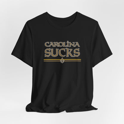 Carolina Sucks (for New Orleans fans) - Unisex Jersey Short Sleeve Tee
