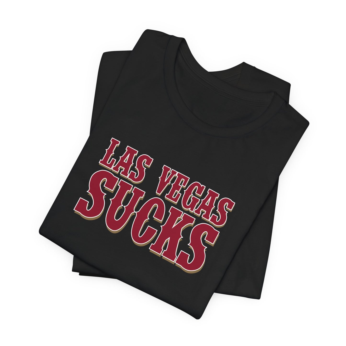 Las Vegas Sucks! (for San Francisco fans) - Unisex Jersey Short Sleeve Tee