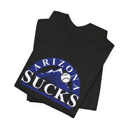 Arizona Sucks (for Colorado Rockies fans) - Unisex Jersey Short Sleeve Tee