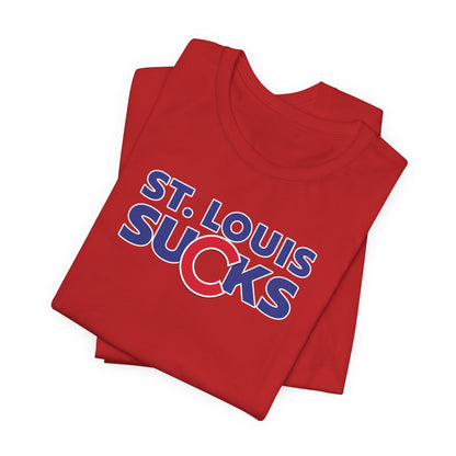 St. Louis Sucks! (for Chicago fans) - Unisex Jersey Short Sleeve Tee