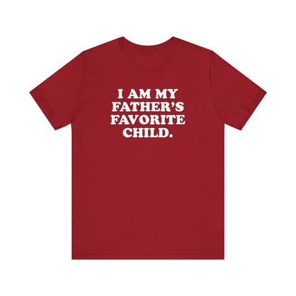 My Father's Favorite Child  - Unisex Jersey Short Sleeve Tee