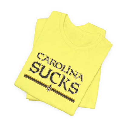 Carolina Sucks (for New Orleans fans) - Unisex Jersey Short Sleeve Tee
